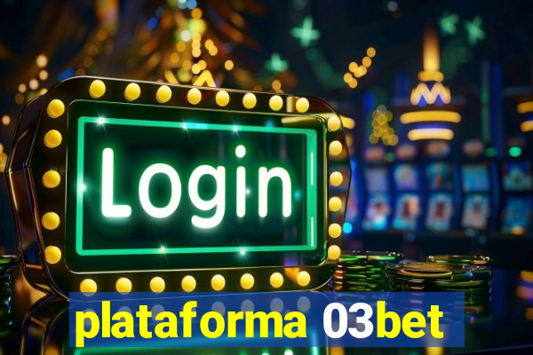 plataforma 03bet